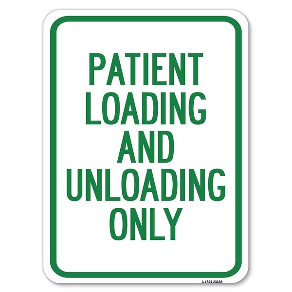 Patient Loading and Unloading Heavy-Gauge Aluminum Rust Proof Parking Sign, 18" x 24", A-1824-23339